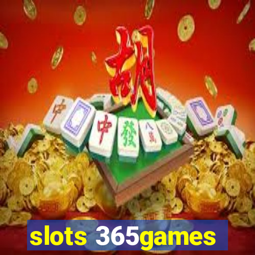 slots 365games